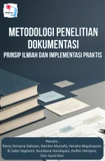 METODOLOGI PENELITIAN DOKUMENTASI: PRINSIP ILMIAH DAN IMPLEMENTASI PRAKTIS