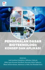 PENGENALAN DASAR BIOTEKNOLOGI: KONSEP DAN APLIKASI