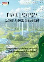 Teknik Lingkungan : Konsep, Metode, Dan Aplikasi