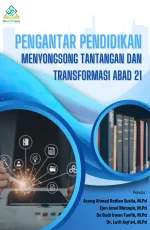 PENGANTAR PENDIDIKAN MENYONGSONG TANTANGAN DAN TRANSFORMASI ABAD 21