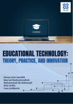 EDUCATIONAL TECHNOLOGY: THEORY, PRACTICE, AND INNOVATION