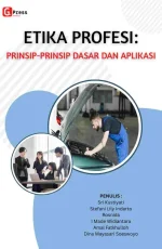 ETIKA PROFESI: PRINSIP-PRINSIP DASAR DAN APLIKASI