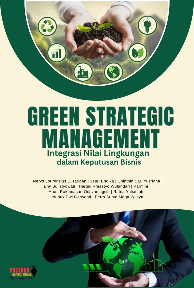 Green Strategic Management: Integrasi Nilai Lingkungan dalam Keputusan Bisnis
