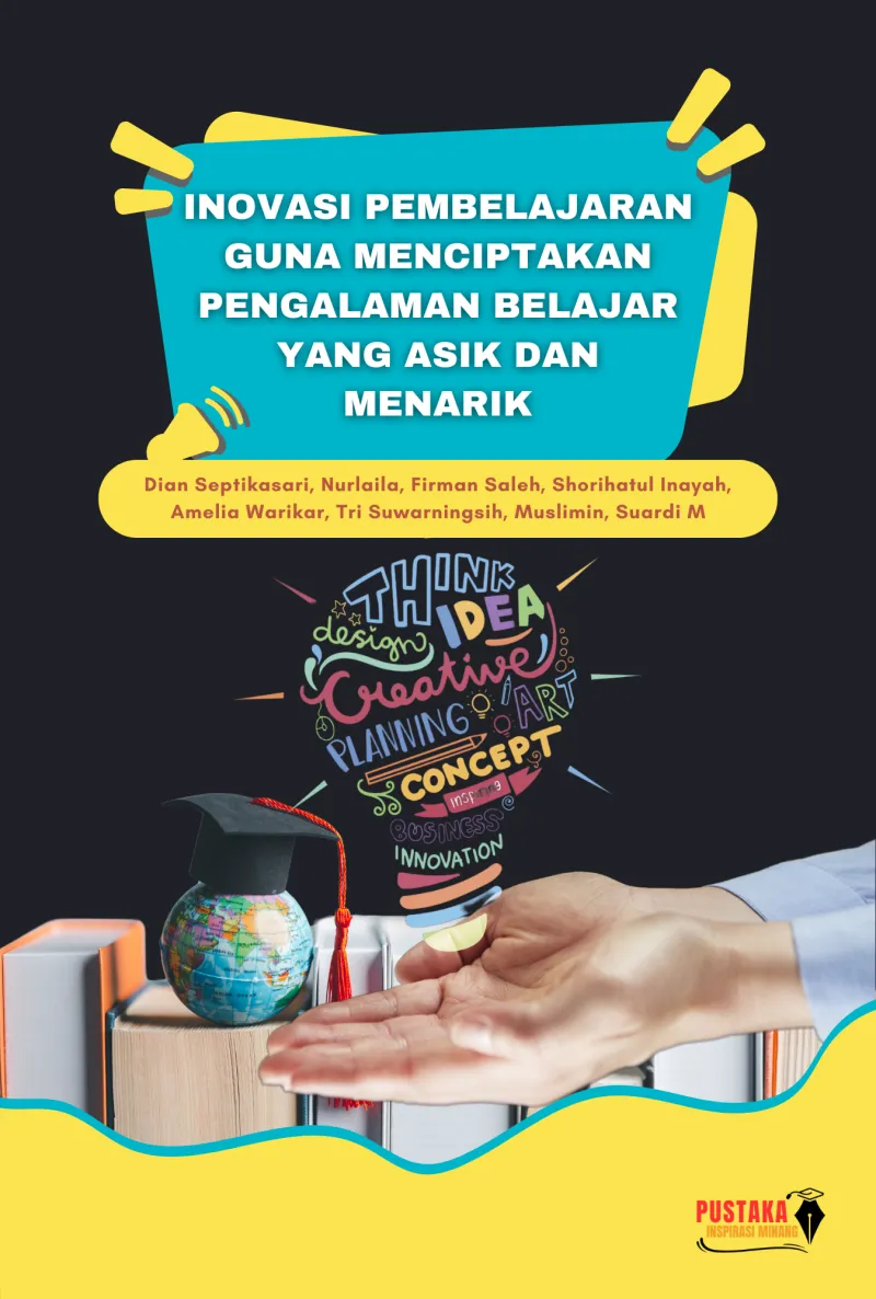 Inovasi Pembelajaran Guna Menciptakan Pengalaman Belajar yang Asyik dan Menarik