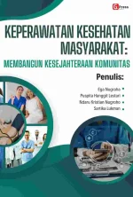 KEPERAWATAN KESEHATAN MASYARAKAT: MEMBANGUN KESEJAHTERAAN KOMUNITAS