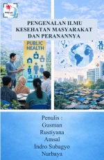 PENGENALAN ILMU KESEHATAN MASYARAKAT DAN PERANANNYA