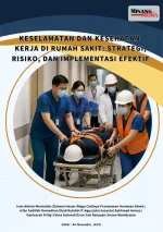 Keselamatan Dan Kesehatan Kerja Di Rumah Sakit: Strategi, Risiko, Dan Implementasi Efektif