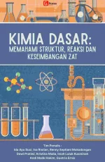 KIMIA DASAR: MEMAHAMI STRUKTUR, REAKSI DAN KESEIMBANGAN ZAT