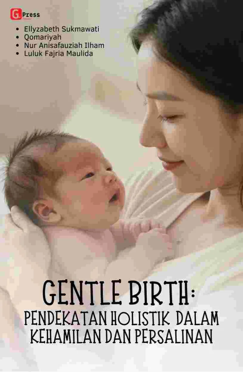 GENTLE BIRTH: PENDEKATAN HOLISTIK DALAM KEHAMILAN DAN PERSALINAN