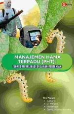 MANAJEMEN HAMA TERPADU (PHT): TEORI DAN APLIKASI DI LAHAN PERTANIAN