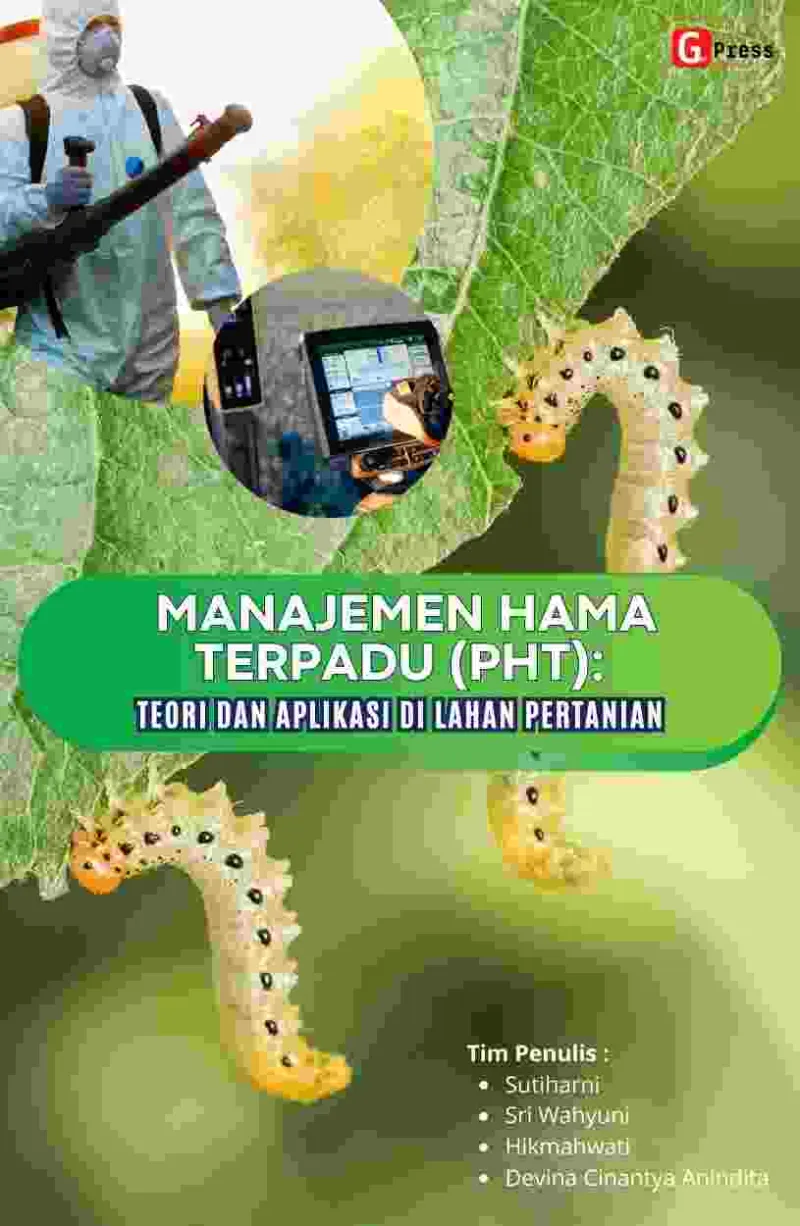 MANAJEMEN HAMA TERPADU (PHT): TEORI DAN APLIKASI DI LAHAN PERTANIAN