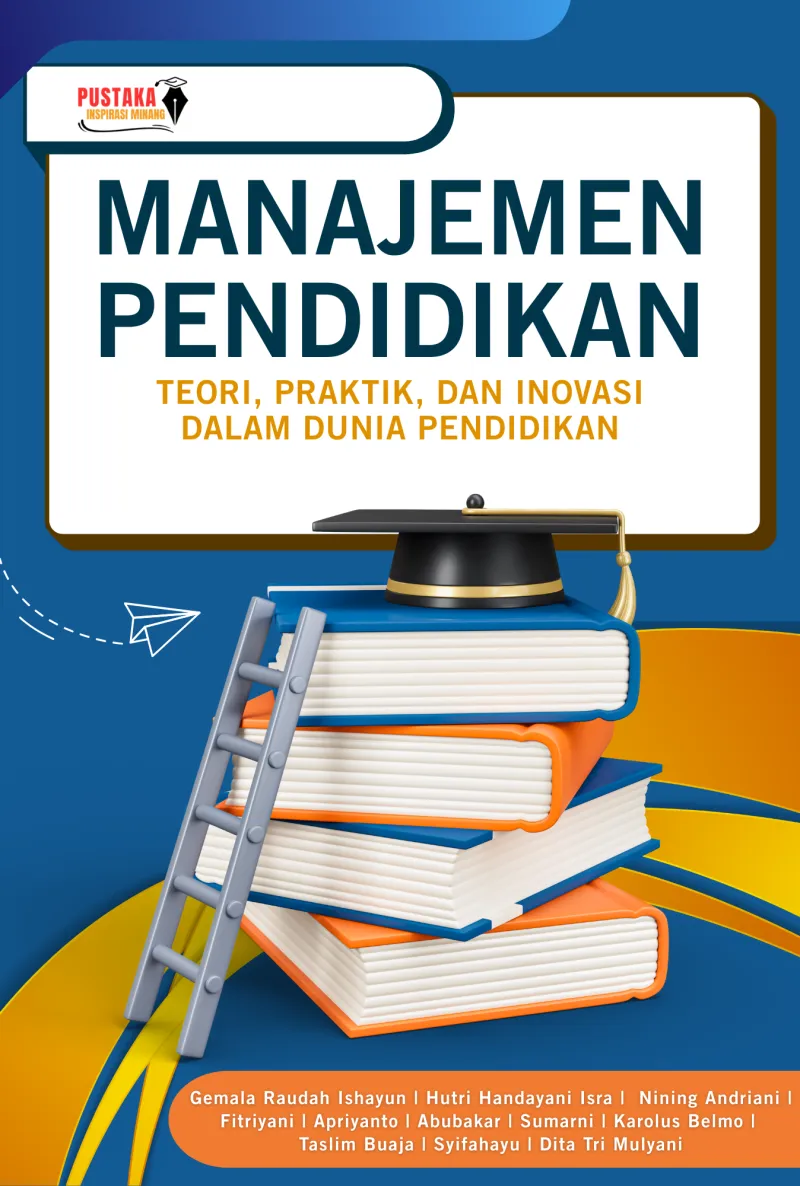 Manajemen Pendidikan: Teori, Praktik, Dan Inovasi Dalam Dunia Pendidikan