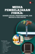MEDIA PEMBELAJARAN FISIKA: KONSEP, DESAIN, PENGEMBANGAN, DAN INOVASI DI ERA DIGITAL