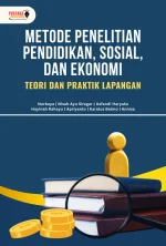 Metode Penelitian Pendidikan, Sosial, dan Ekonomi: Teori dan Praktik Lapangan