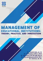 MANAGEMENT OF EDUCATIONAL INSTITUTIONS: THEORY, PRACTICE, AND INNOVATION