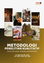 Metodologi Penelitian Kualitatif : Untuk Ilmu Sosial, Ekonomi Dan Manajemen