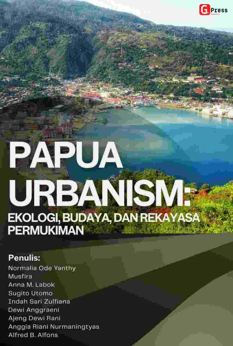 PAPUA URBANISM: EKOLOGI, BUDAYA, DAN REKAYASA PERMUKIMAN