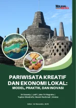 Pariwisata Kreatif dan Ekonomi Lokal: Model, Praktik, dan Inovasi