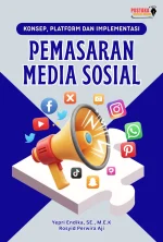 Pemasaran Media Sosial, Konsep, Platform dan Implementasi