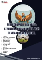 Perekonomian Indonesia: Struktur, Dinamika, Dan Arah Pembangunan Nasional