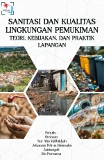 SANITASI DAN KUALITAS LINGKUNGAN PERMUKIMAN: TEORI, KEBIJAKAN, DAN PRAKTIK LAPANGAN