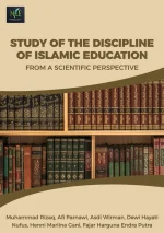 STUDY OF THE DISCIPLINE OF ISLAMIC EDUCATION FROM A SCIENTIFIC PERSPECTIVE