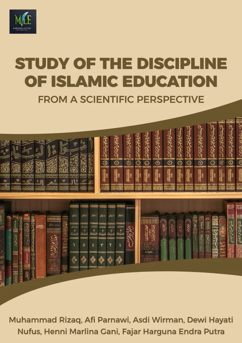 STUDY OF THE DISCIPLINE OF ISLAMIC EDUCATION FROM A SCIENTIFIC PERSPECTIVE