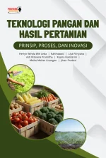 Teknologi Pangan dan Hasil Pertanian: Prinsip, Proses, dan Inovasi