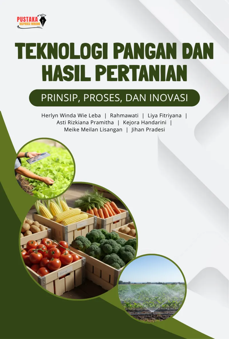 Teknologi Pangan dan Hasil Pertanian: Prinsip, Proses, dan Inovasi