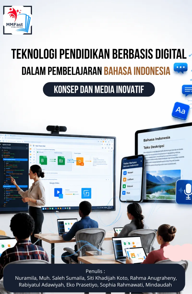 TEKNOLOGI PENDIDIKAN BERBASIS DIGITAL DALAM PEMBELAJARAN BAHASA INDONESIA: KONSEP DAN MEDIA INOVATIF