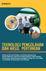 TEKNOLOGI PENGOLAHAN DAN HASIL PERTANIAN