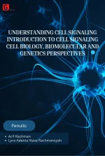 UNDERSTANDING CELL SIGNALING : INTRODUCTION TO CELL SIGNALING CELL BIOLOGY, BIOMOLECULAR AND GENETICS PERSPECTIVES