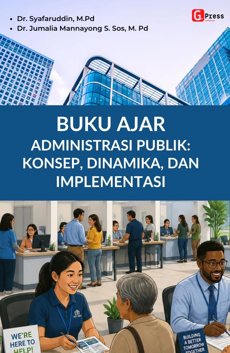 BUKU AJAR ADMINISTRASI PUBLIK: KONSEP, DINAMIKA, DAN IMPLEMENTASI