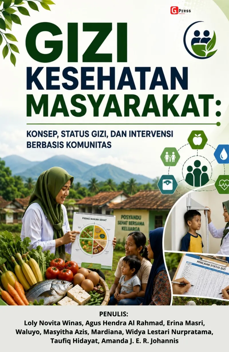 GIZI KESEHATAN MASYARAKAT: KONSEP, STATUS GIZI, DAN INTERVENSI BERBASIS KOMUNITAS