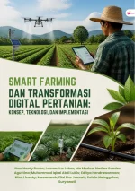 Smart Farming dan Transformasi Digital Pertanian: Konsep, Teknologi, dan Implementasi
