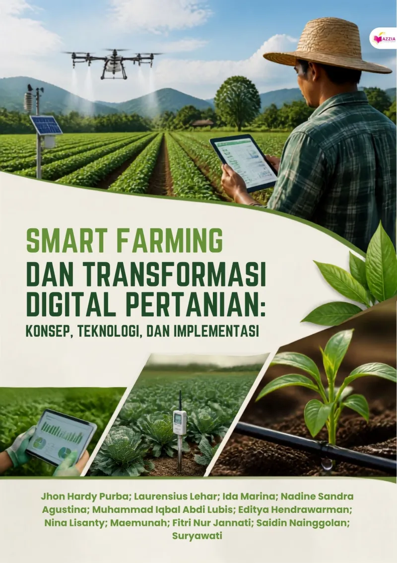 Smart Farming dan Transformasi Digital Pertanian: Konsep, Teknologi, dan Implementasi