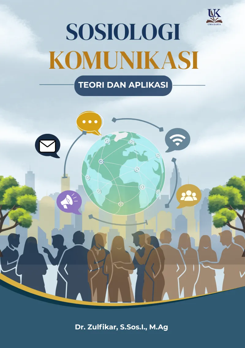 Sosiologi Komunikasi: Teori dan Aplikasi