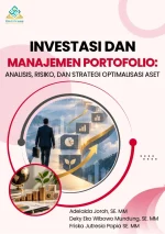 INVESTASI DAN MANAJEMEN PORTOFOLIO: ANALISIS, RISIKO, DAN STRATEGI OPTIMALISASI ASET