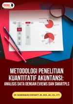Metodologi Penelitian Kuantitatif Akuntansi: Analisis Data dengan EViews dan SmartPLS