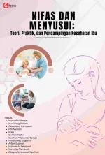 NIFAS DAN MENYUSUI: TEORI, PRAKTIK, DAN PENDAMPINGAN KESEHATAN IBU