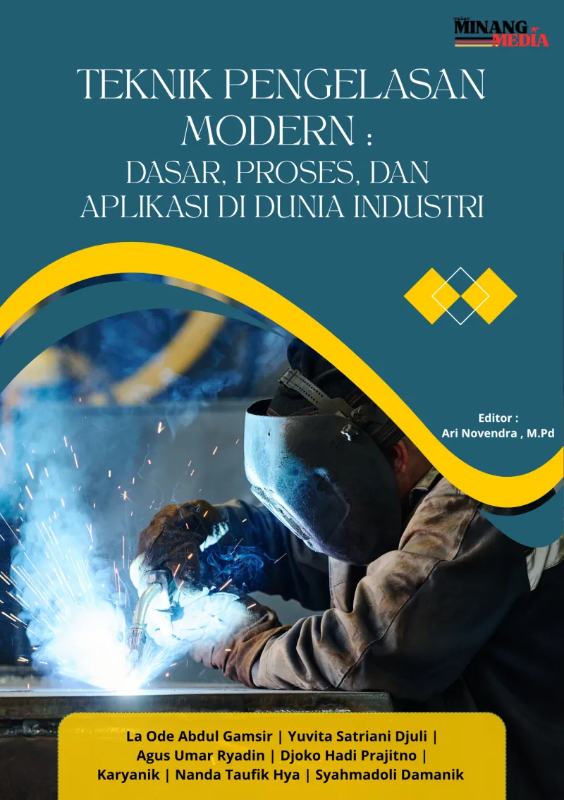 Teknik Pengelasan Modern: Dasar, Proses, dan Aplikasi di Dunia Industri